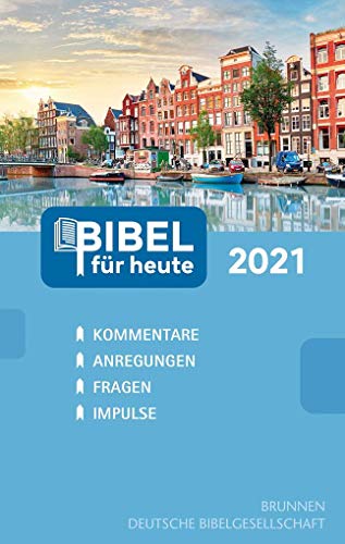 Stock image for Bibel fr heute 2021: Kommentare - Anregungen - Fragen - Impulse for sale by diakonia secondhand