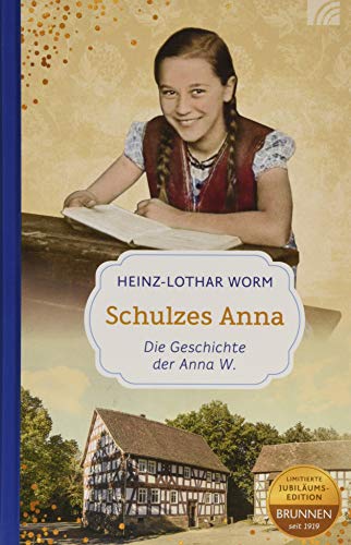 Beispielbild fr Schulzes Anna: Die Geschichte der Anna W. Mit Rezepten aus Gromutters Zeiten zum Verkauf von medimops