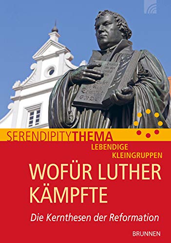 Beispielbild fr Wofr Luther kmpfte: Die Kernthesen der Reformation zum Verkauf von medimops