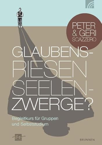 Beispielbild fr Glaubensriesen - Seelenzwerge: Begleitkurs fr Gruppen und Selbststudium zum Verkauf von medimops