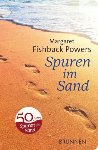 Spuren im Sand: Ein Gedicht, das Millionen bewegt, und seine Geschichte - Fishback Powers, Margaret, Lilli Schmidt und Eva-Maria Busch