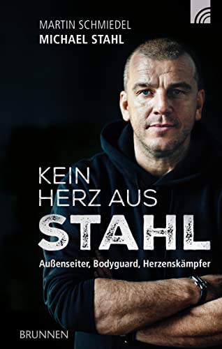 Stock image for Kein Herz aus Stahl: Auenseiter, Bodyguard, Herzenskmpfer for sale by medimops