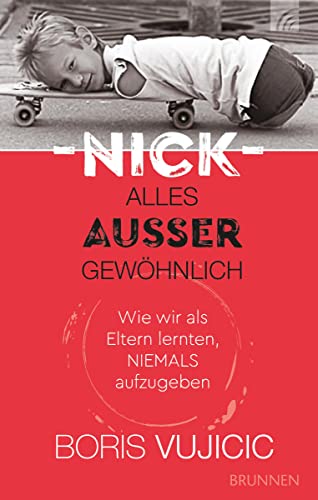 9783765509643: Nick - Alles auer gewhnlich: Wie wir als Eltern lernten, niemals aufzugeben