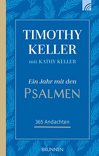 Ein Jahr mit den Psalmen - Timothy Keller