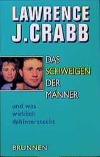 Das Schweigen der MÃ¤nner. Und was wirklich dahintersteckt. (9783765511271) by Crabb, Lawrence J.; Hudson, Don; Andrews, Al