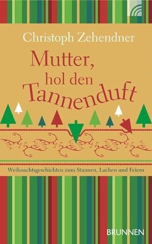 Stock image for Mutter, hol den Tannenduft: Weihnachtsgeschichten zum Staunen, Lachen und Feiern for sale by medimops