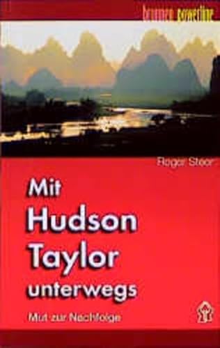 9783765511578: Mit Hudson Taylor unterwegs: Mut zur Nachfolge (Livre en allemand)