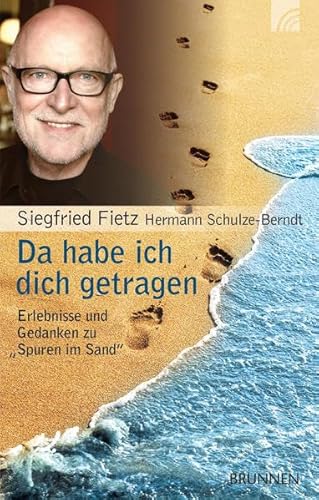 Beispielbild fr Da habe ich dich getragen: Erlebnisse und Gedanken zu "Spuren im Sand" zum Verkauf von medimops