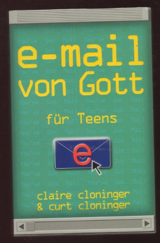 E-Mail von Gott fÃ¼r Teens (9783765512438) by Cloninger, Claire; Cloninger, Curt