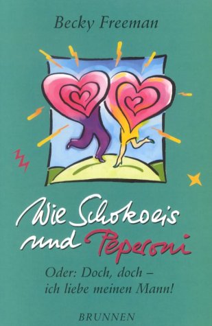 Stock image for Wie Schokoeis und Peperoni: Oder: Doch, doch - ich liebe meinen Mann! for sale by DER COMICWURM - Ralf Heinig