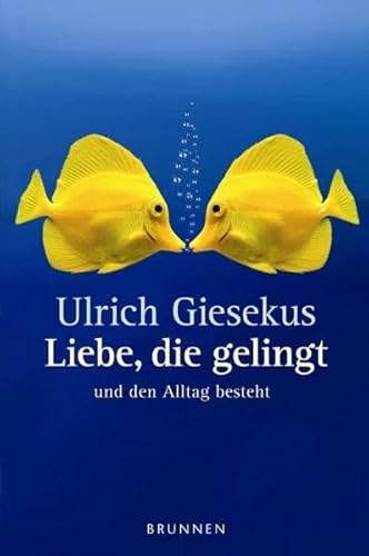 Stock image for Liebe, die gelingt und den Alltag besteht for sale by Redux Books