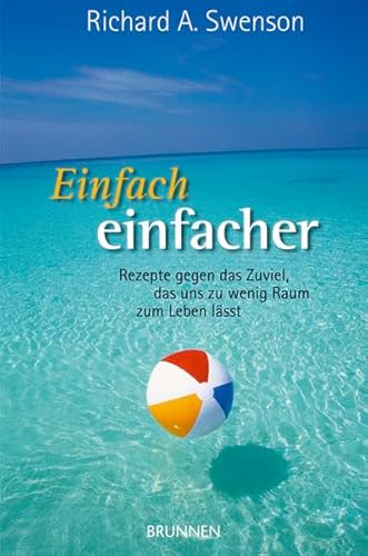 Imagen de archivo de Einfach einfacher. Rezepte gegen das Zuviel, das uns zu wenig Raum zum Leben lsst a la venta por medimops