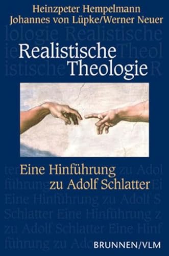9783765513848: Realistische Theologie. Eine Hinfhrung zu Adolf Schlatter