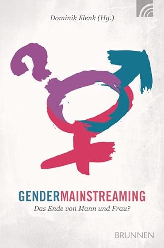 Gender Mainstreaming: Das Ende von Mann und Frau?