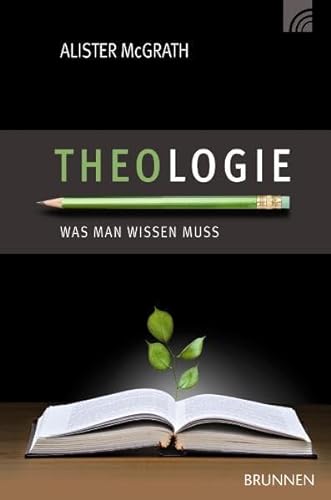 Theologie: Was man wissen muss - McGrath, Alister und Heinzpeter Hempelmann