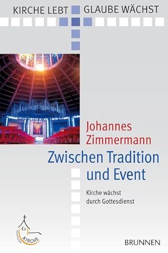 Stock image for Zwischen Tradition und Event: Kirche wchst durch Gottesdienst for sale by medimops