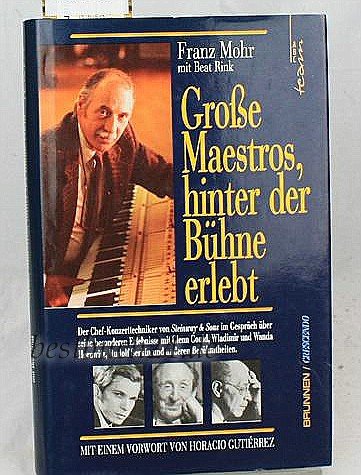 GroÃŸe Maestros, hinter der BÃ¼hne erlebt. (9783765516023) by Mohr, Franz; Rink, Beat