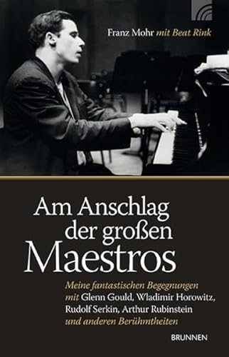 Stock image for Am Anschlag der groen Maestros: Meine fantastischen Begegnungen mit Glenn Gould, Wladimir Horowitz, Rudolf Serkin, Arthur Rubinstein for sale by medimops