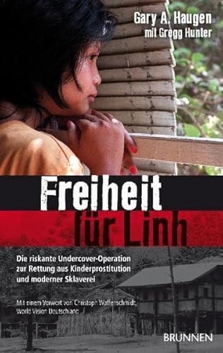 Stock image for Freiheit fr Linh: Die riskante Undercover-Operation zur Rettung aus Kinderprostitution und moderner Sklaverei for sale by medimops