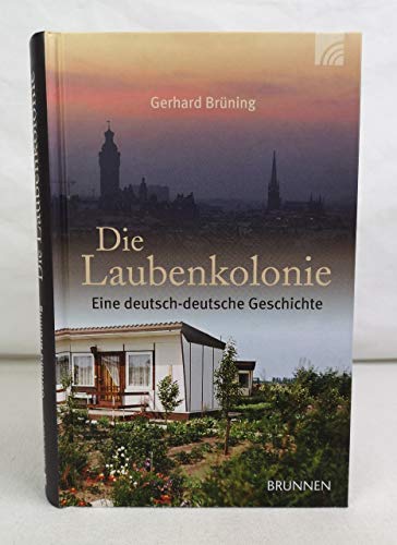 Beispielbild fr Die Laubenkolonie: Eine deutsch-deutsche Geschichte zum Verkauf von medimops