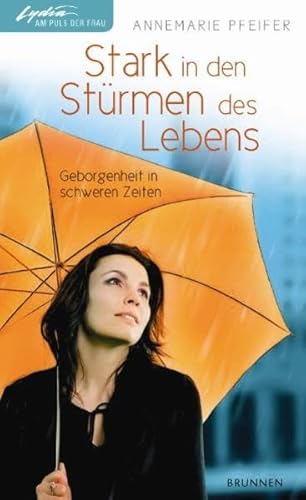 Stock image for Stark in den Strmen des Lebens: Geborgenheit in schweren Zeiten for sale by medimops