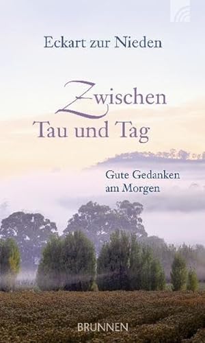 Stock image for Zwischen Tau und Tag: Gute Gedanken am Morgen for sale by medimops