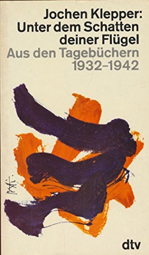 Beispielbild fr Unter dem Schatten deiner Flgel. Aus den Tagebchern der Jahre 1932-1942 zum Verkauf von medimops