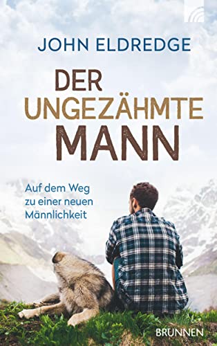 Beispielbild fr Der ungezähmte Mann: Auf dem Weg zu einer neuen Männlichkeit zum Verkauf von WorldofBooks