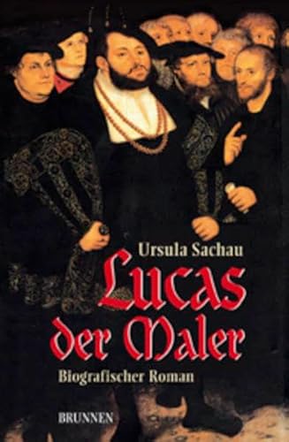 9783765518423: Lucas der Maler. Biografischer Roman