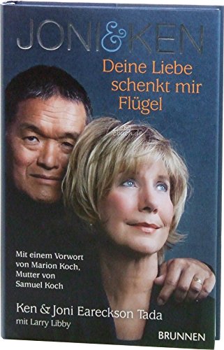 Stock image for Joni & Ken: Deine Liebe schenkt mir Flgel. Mit einem Vorwort von Marion Koch, Mutter von Samuel Koch for sale by medimops