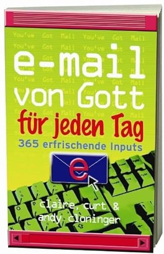 E-Mail von Gott fÃ¼r jeden Tag: 365 erfrischende Inputs (9783765518553) by Cloninger, Claire; Cloninger, Curt; Cloninger, Andy