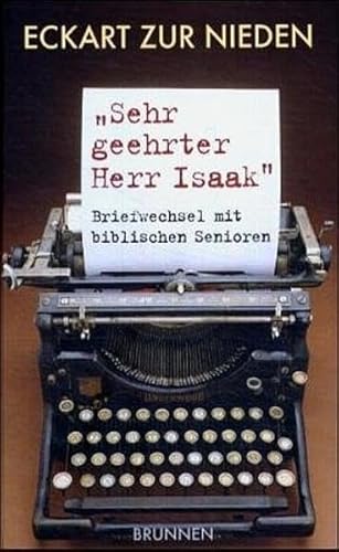 Stock image for Sehr geehrter Herr Isaak.". Briefwechsel mit biblischen Senioren for sale by medimops