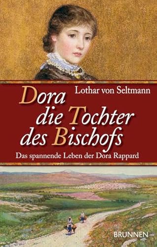 Imagen de archivo de Dora, die Tochter des Bischofs. Das spannende Leben der Dora Rappard a la venta por medimops