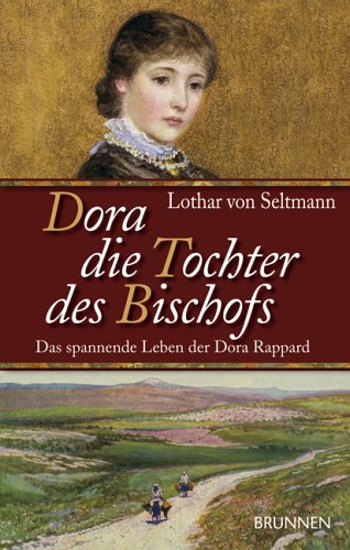 Stock image for Dora, die Tochter des Bischofs. Das spannende Leben der Dora Rappard for sale by medimops