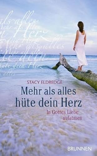 Stock image for Mehr als alles hüte dein Herz: In Gottes Liebe aufatmen for sale by ThriftBooks-Dallas