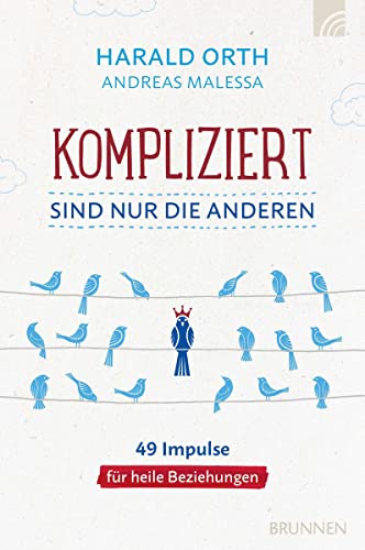 Beispielbild fr Kompliziert sind nur die anderen: 49 Impulse fr heile Beziehungen zum Verkauf von medimops