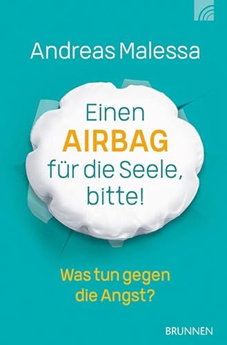 Beispielbild fr Einen Airbag fr die Seele, bitte!: Was tun gegen die Angst? zum Verkauf von medimops