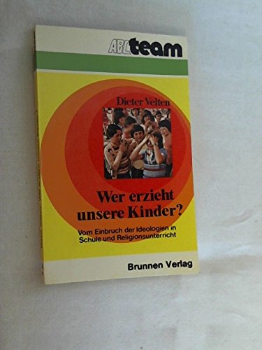 Beispielbild fr Wer erzieht unsere Kinder? Vom Einbruch der Ideologien in Schule und Religionsunterricht zum Verkauf von Kultgut