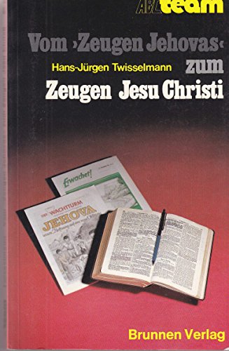 Vom ' Zeugen Jehovas' zum Zeugen Jesu Christi - Twisselmann, Hans-Jürgen
