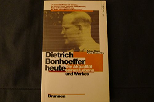 Dietrich Bonhoeffer heute : die Aktualität seines Lebens und Werkes. ABC-Team ; 490 - Mayer, Rainer