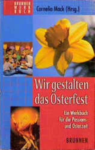 Wir gestalten das Osterfest. Ein Werkbuch fÃ¼r die Passions- und Osterzeit. (9783765529450) by Mack, Cornelia