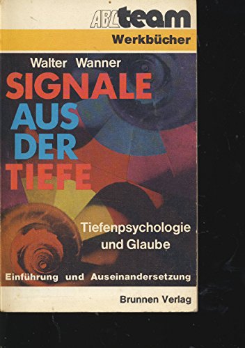 9783765532061: Signale aus der Tiefe. Tiefenpsychologie und Glaube - Einfhrung und Auseinandersetzung