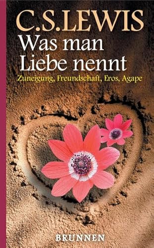 Beispielbild fr Was man Liebe nennt. Zuneigung, Freundschaft, Eros, Agape. zum Verkauf von medimops