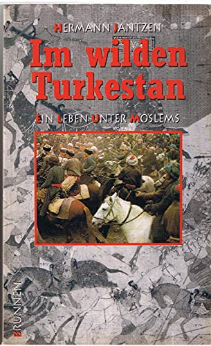 Beispielbild fr Im wilden Turkestan. Ein Leben unter Moslems zum Verkauf von medimops