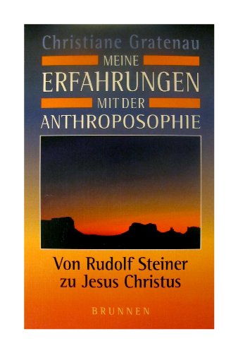 9783765534911: Von Rudolf Steiner zu Jesus Christus. Meine Auseinandersetzung mit der Anthroposophie