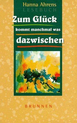 Beispielbild fr Zum Glck kommt manchmal was dazwischen. Lesebuch zum Verkauf von Gabis Bcherlager