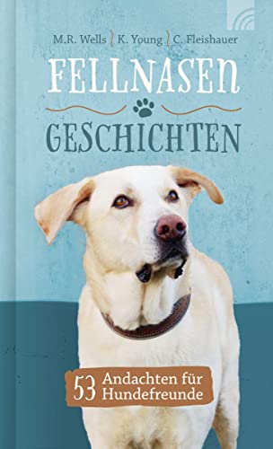 Beispielbild fr Fellnasengeschichten: 53 Andachten fr Hundefreunde zum Verkauf von Berg-Berg Bcherwelt