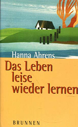 Das Leben leise wieder lernen - Hanna Ahrens