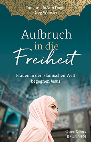 Beispielbild fr Aufbruch in die Freiheit: Frauen in der islamischen Welt begegnen Jesus zum Verkauf von medimops