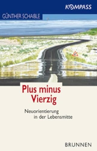 Beispielbild fr Plus Minus Vierzig. Neuorientierung in der Lebensmitte zum Verkauf von medimops